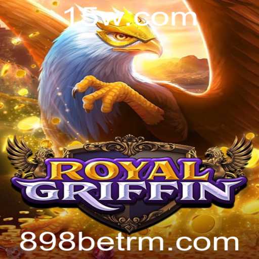 Descubra o Fascinante Mundo do Jogo RoyalGriffin no 898bet
